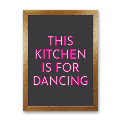 This Kitchen Is For Dancing Neon Art Print by Pixy Paper Oak Grain