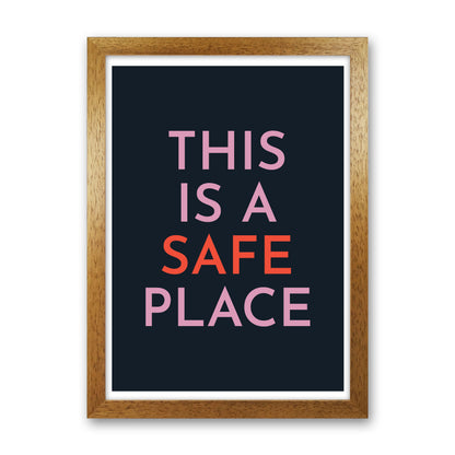 This is a Safe Place Art Print by Pixy Paper Oak Grain
