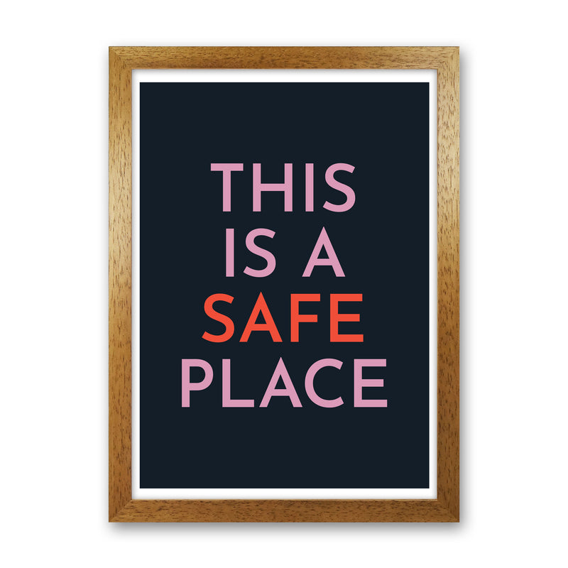 This is a Safe Place Art Print by Pixy Paper Oak Grain