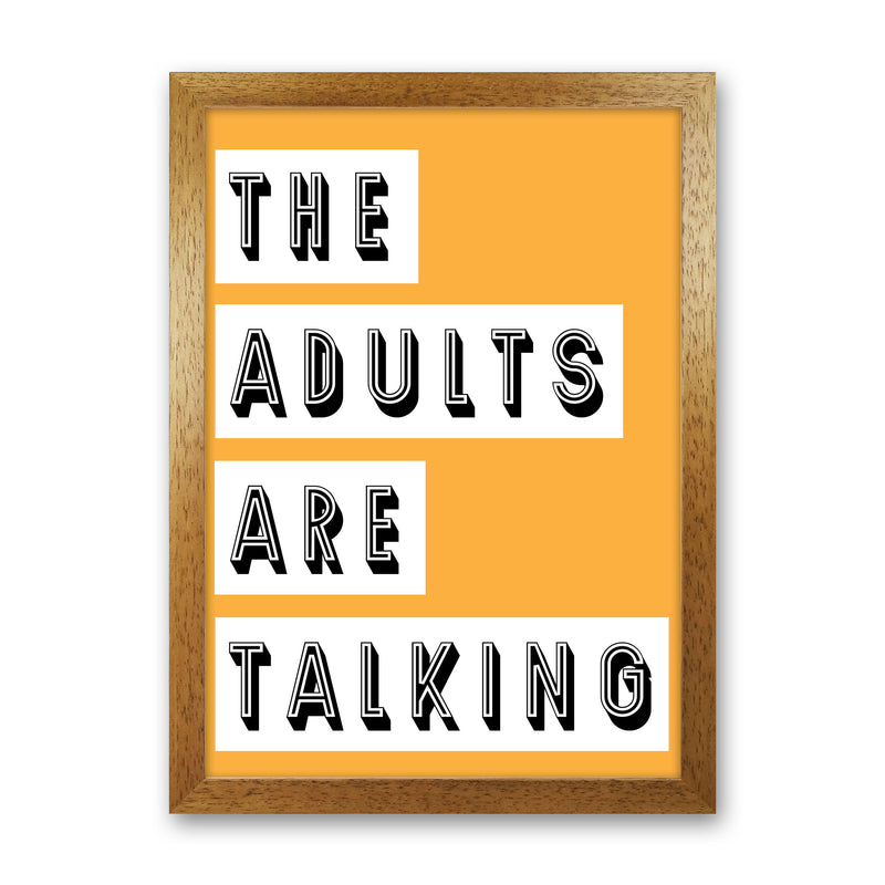 The Adults Are Talking Art Print by Pixy Paper Oak Grain