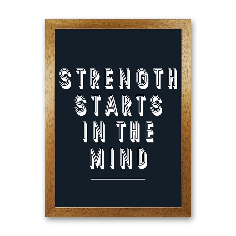 Strength Starts In The Mind Art Print by Pixy Paper Oak Grain