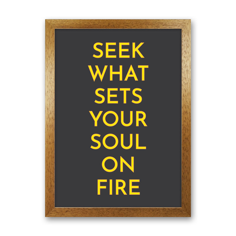 Seek What Sets Your Soul On Fire Neon Art Print by Pixy Paper Oak Grain