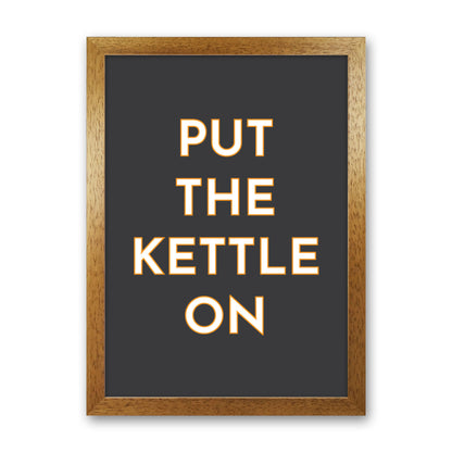 Put The Kettle On Art Print by Pixy Paper Oak Grain