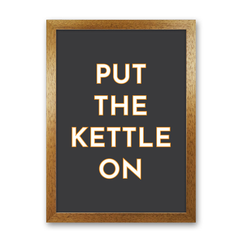 Put The Kettle On Art Print by Pixy Paper Oak Grain