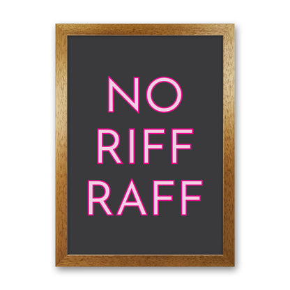 No Riff Raff Neon Art Print by Pixy Paper Oak Grain