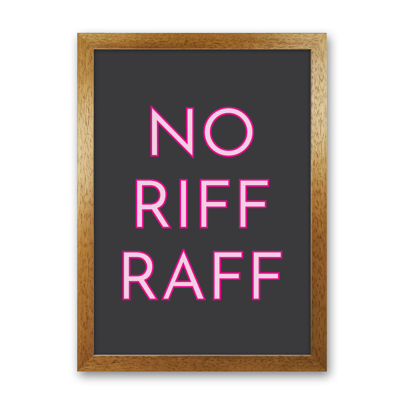 No Riff Raff Neon Art Print by Pixy Paper Oak Grain