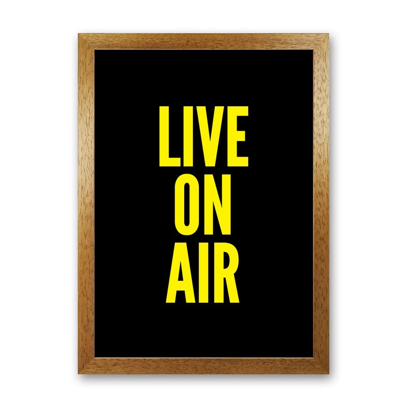 Live On Air Art Print by Pixy Paper Oak Grain
