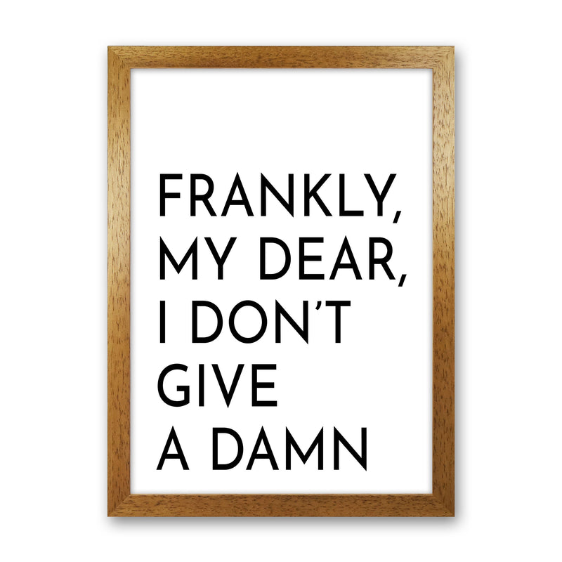 Frankly My Dear Art Print by Pixy Paper Oak Grain