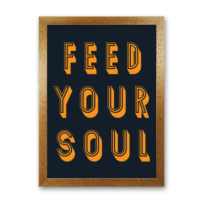 Feed Your Soul Art Print by Pixy Paper Oak Grain