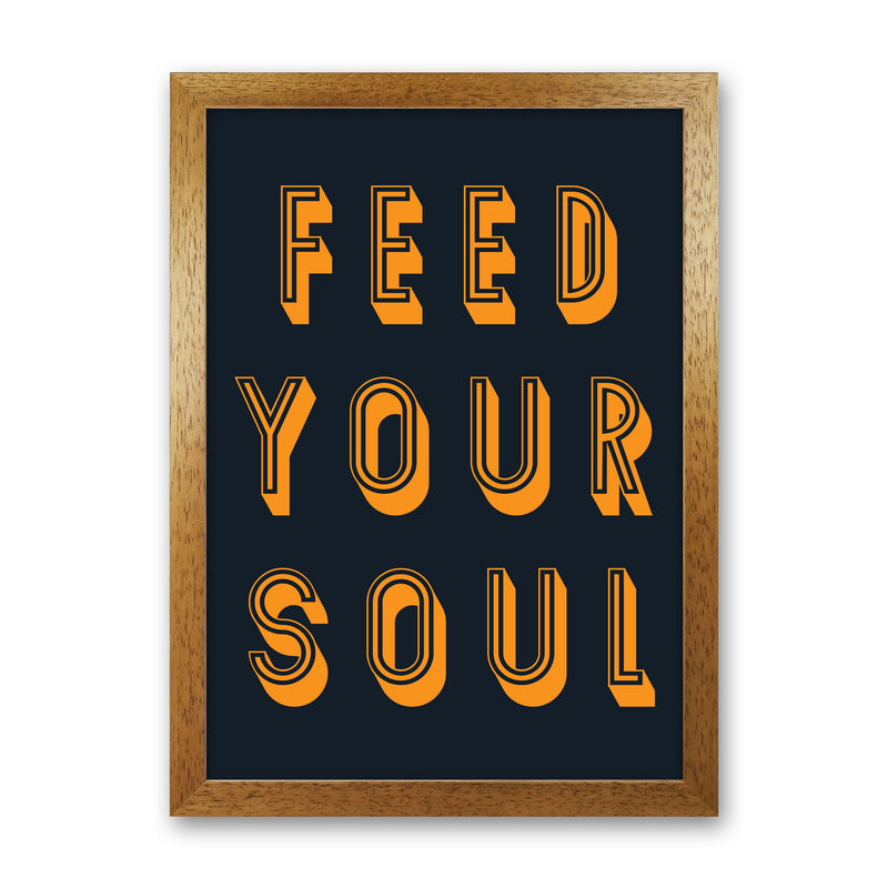 Feed Your Soul Art Print by Pixy Paper Oak Grain