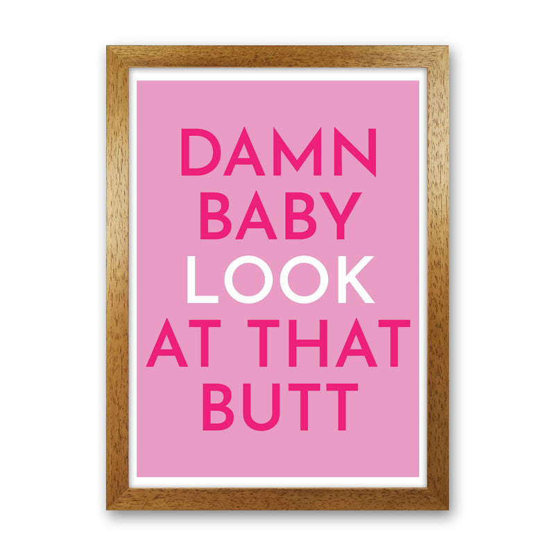 Damn Baby Art Print by Pixy Paper Oak Grain