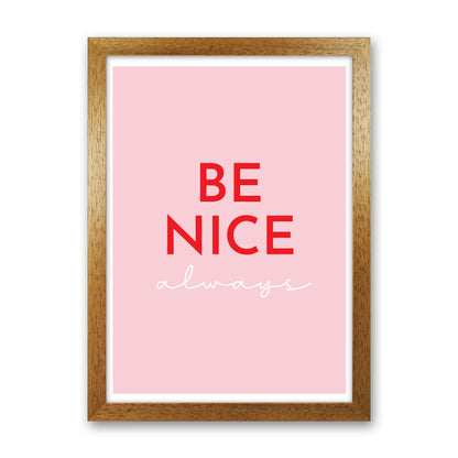 Be Nice Pink Art Print by Pixy Paper Oak Grain