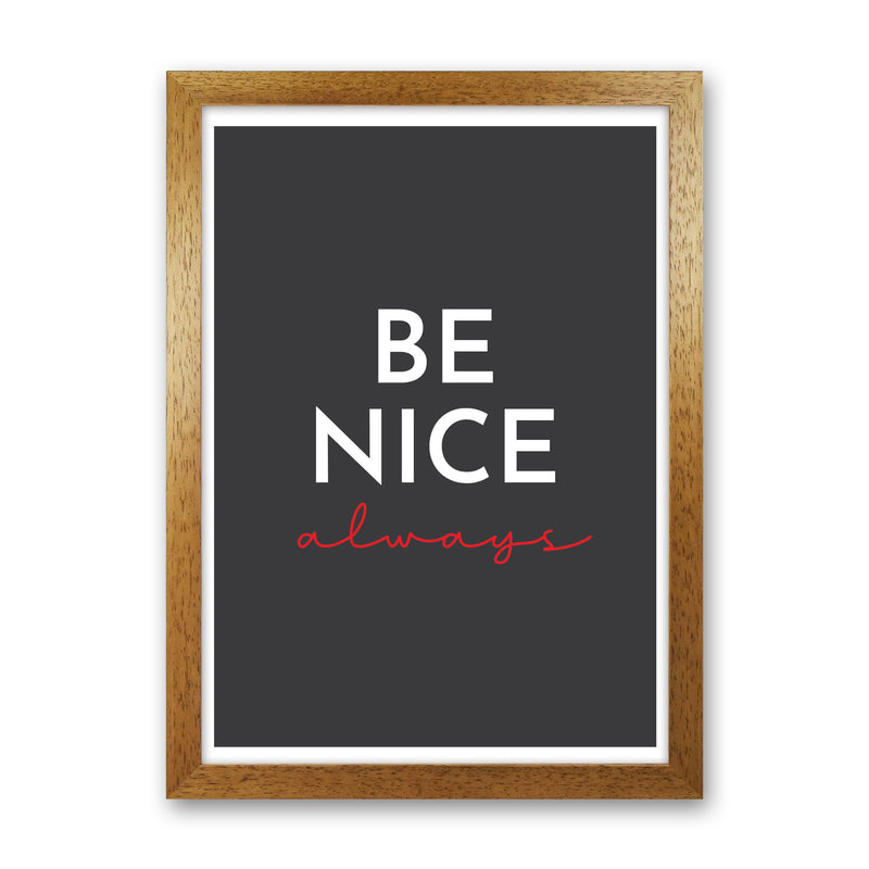 Be Nice Black Art Print by Pixy Paper Oak Grain