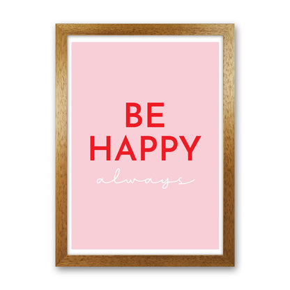Be Happy Pink Art Print by Pixy Paper Oak Grain