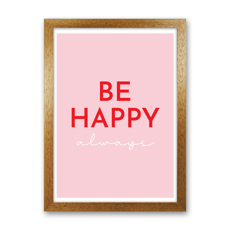 Be Happy Pink Art Print by Pixy Paper Oak Grain