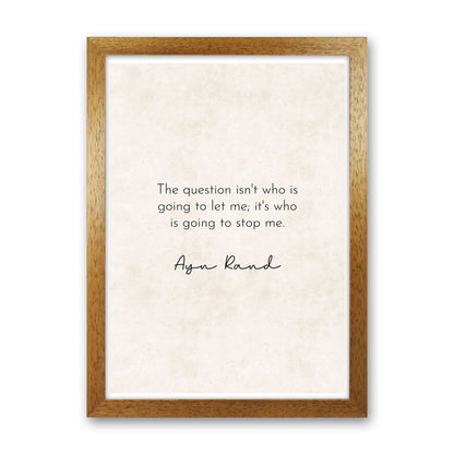 Who Is Going To Stop Me - Ayn Rand Art Print by Pixy Paper Oak Grain