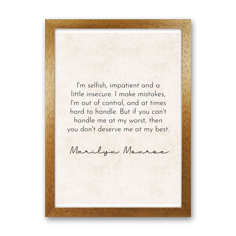 I'm Selfish - Marilyn Monroe Art Print by Pixy Paper Oak Grain