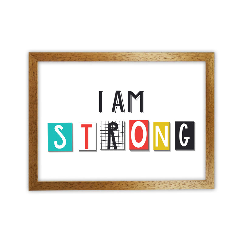 I am strong Art Print by Pixy Paper Oak Grain