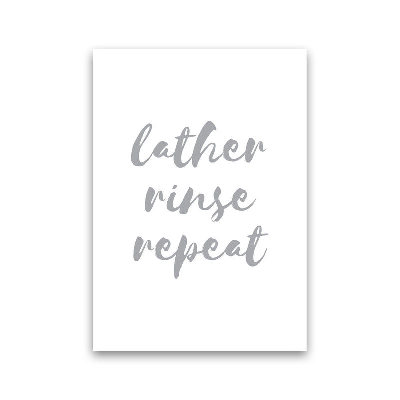 Lather Rinse Repeat Grey, Bathroom Modern Print, Framed Bathroom Wall Art Print Only