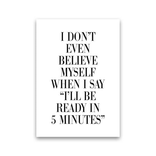 Ready In 5 Minutes Modern Print Print Only