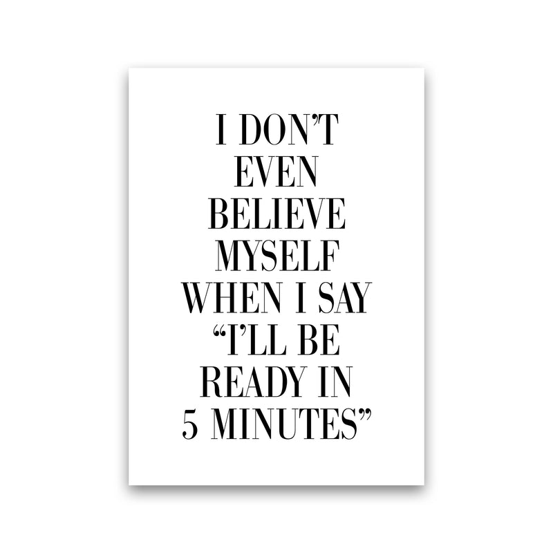 Ready In 5 Minutes Modern Print Print Only