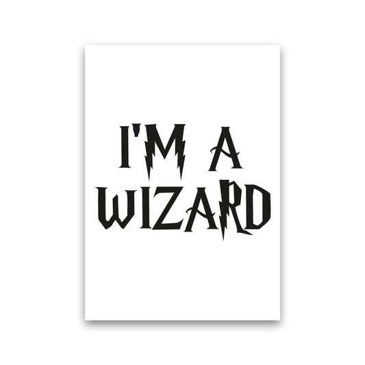 I&#39;m A Wizard Framed Typography Wall Art Print Print Only