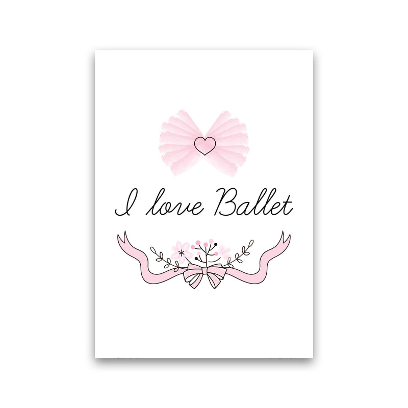 I Love Ballet Framed Nursey Wall Art Print Print Only