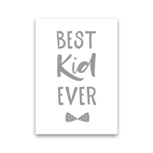 Best Kid Ever Grey Framed Nursey Wall Art Print Print Only