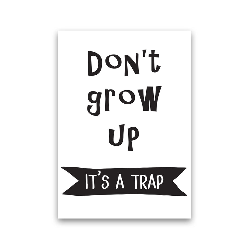 Don&#39;t Grow Up It&#39;s A Trap Banner Framed Typography Wall Art Print