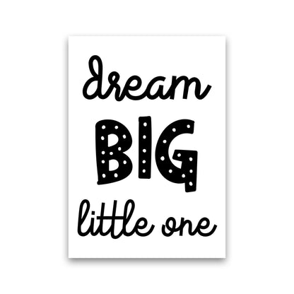 Dream Big Little One Black Framed Nursey Wall Art Print Print Only