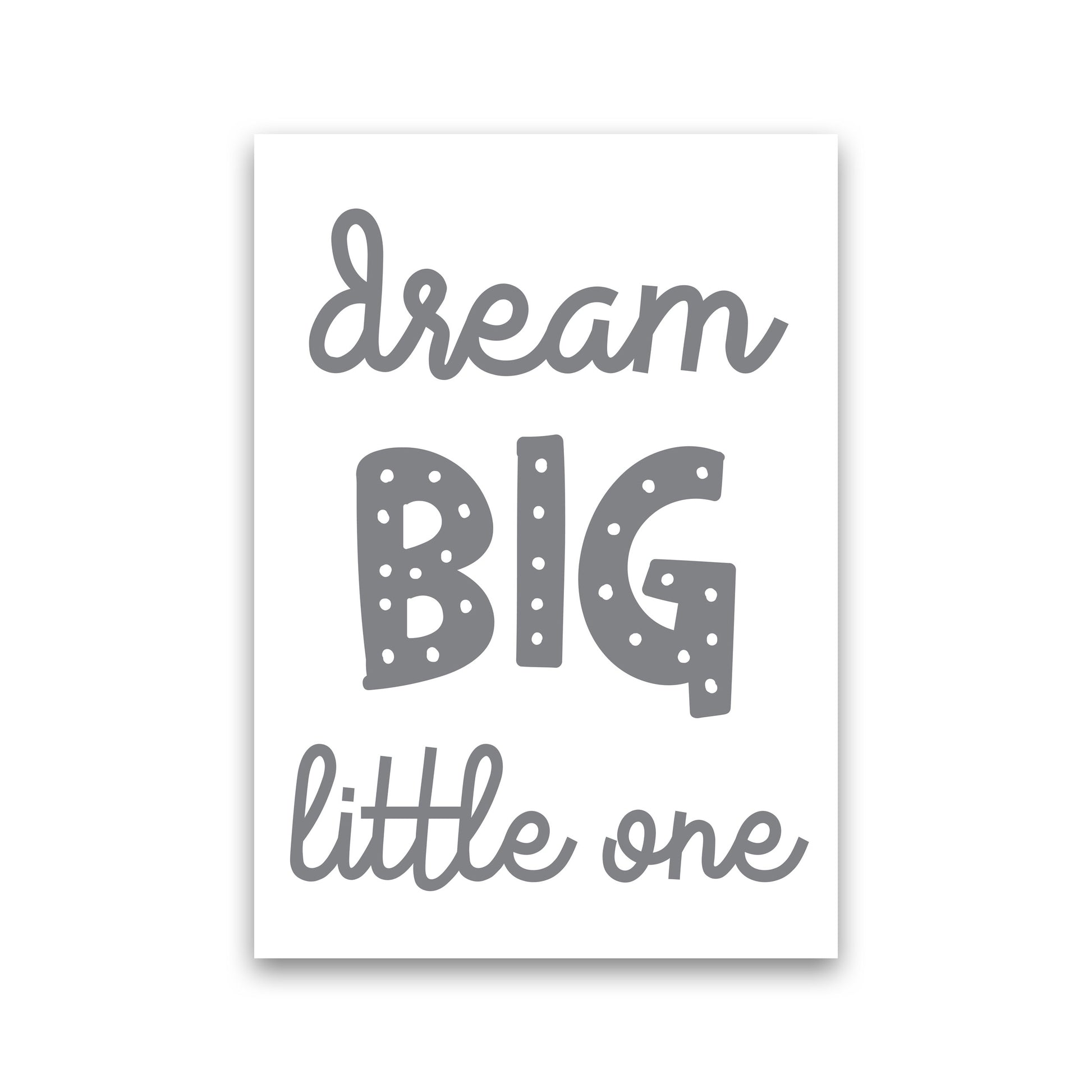 Dream Big Little One Grey Framed Nursey Wall Art Print Print Only