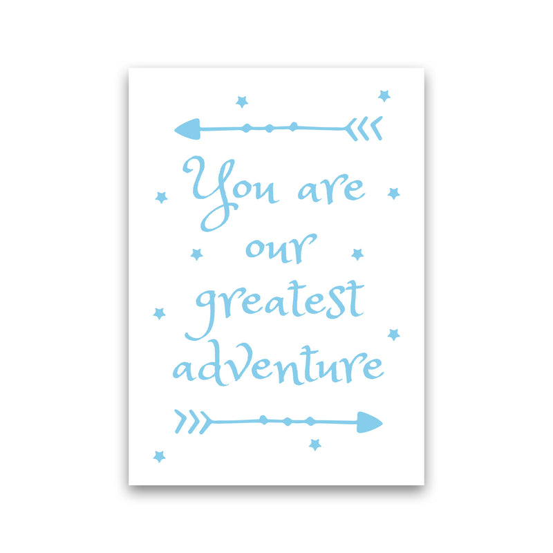 You Are Our Greatest Adventure Blue Modern Print Print Only