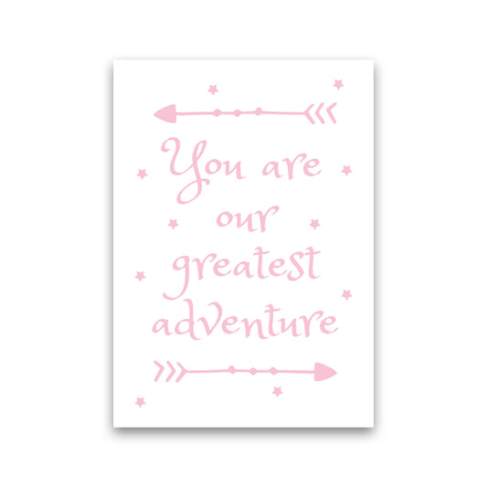 You Are Our Greatest Adventure Pink Modern Print Print Only