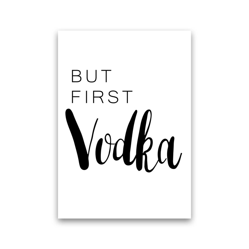 But First Vodka Modern Print, Framed Kitchen Wall Art Print Only
