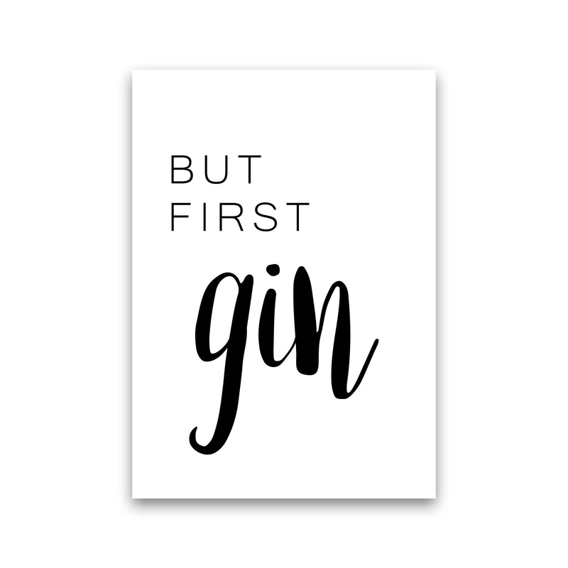 But First Gin Modern Print, Framed Kitchen Wall Art Print Only
