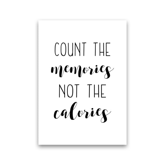 Count The Memories Not The Calories Framed Typography Wall Art Print Print Only