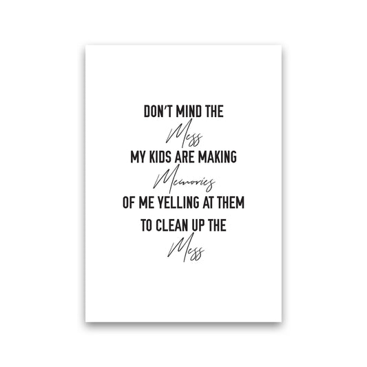 Don&#39;t Mind The Mess Framed Typography Wall Art Print Print Only
