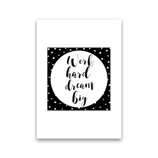 Work Hard Dream Big Modern Print Print Only