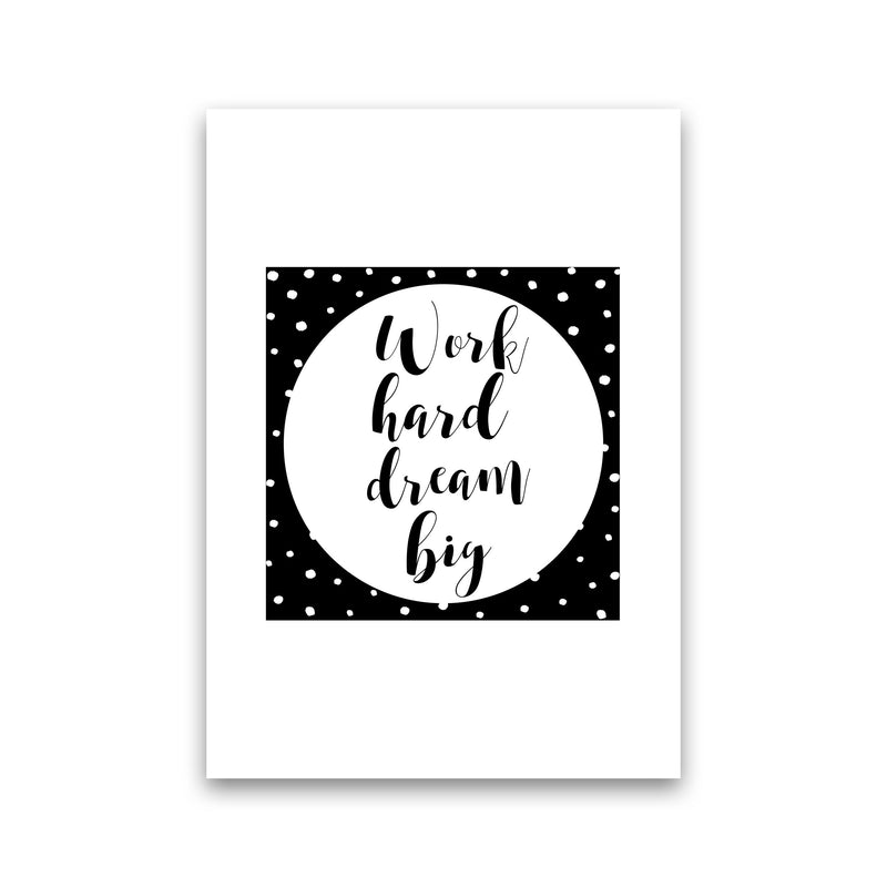 Work Hard Dream Big Modern Print Print Only