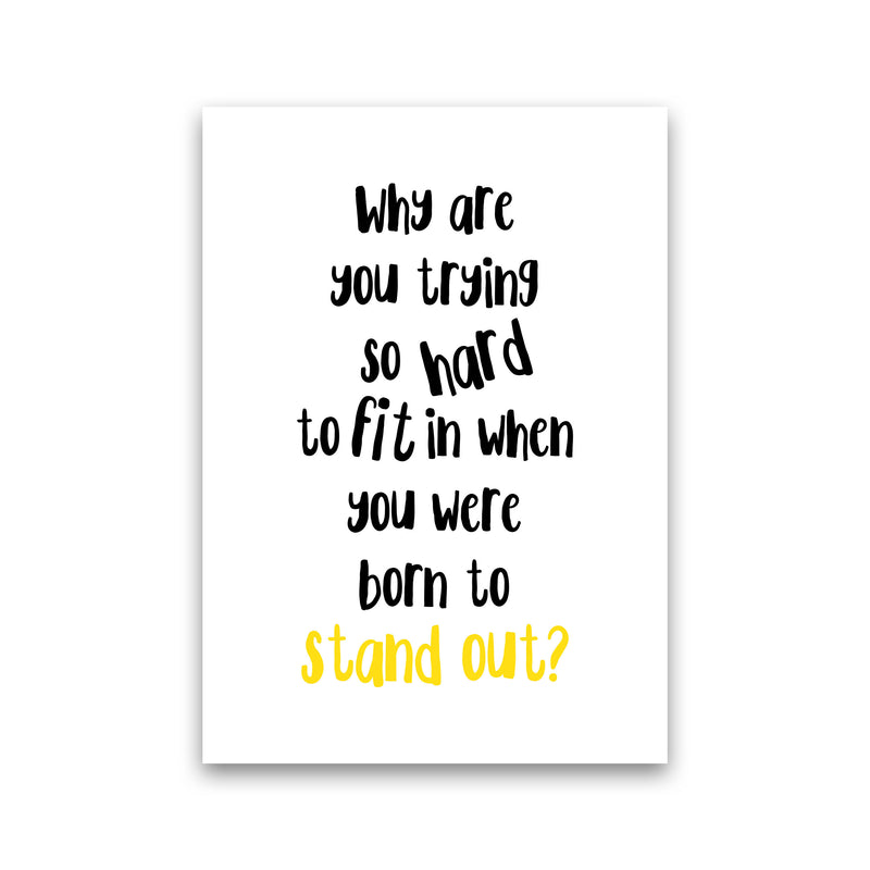 Born To Stand Out Framed Typography Wall Art Print Print Only