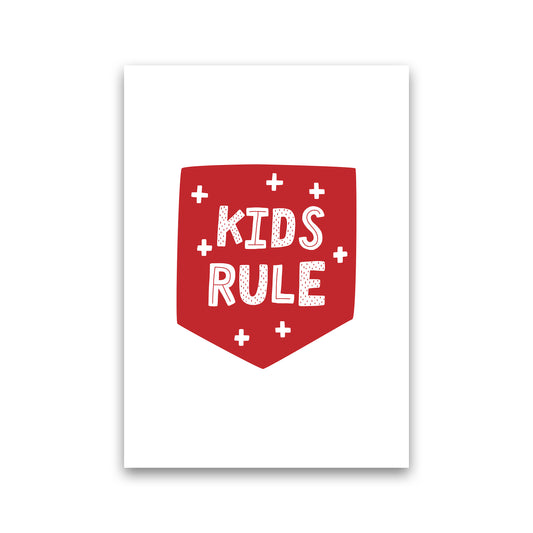 Kids Rule Red Super Scandi  Art Print by Pixy Paper Print Only