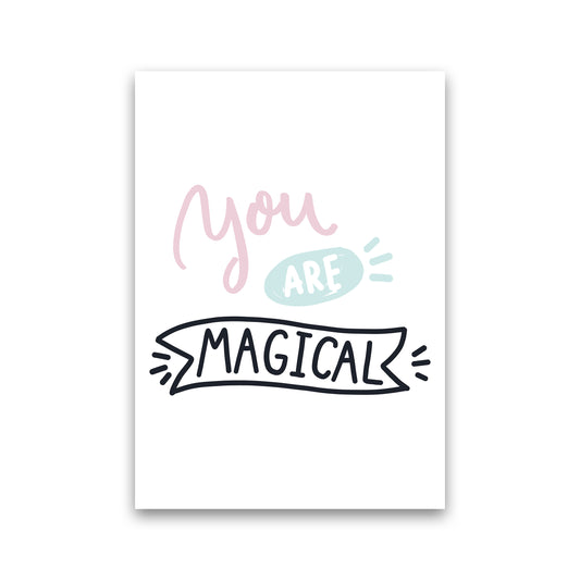 You Are Magical  Art Print by Pixy Paper Print Only