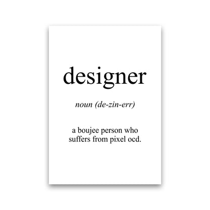 Designer Meaning  Art Print by Pixy Paper Print Only