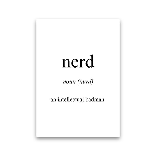 Nerd Meaning  Art Print by Pixy Paper Print Only