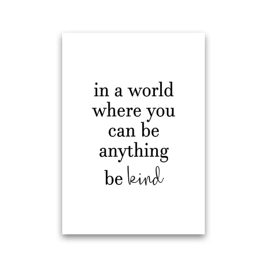 In A World Where You Can Be Anything  Art Print by Pixy Paper Print Only