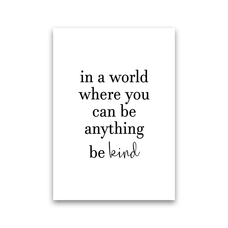 In A World Where You Can Be Anything  Art Print by Pixy Paper Print Only