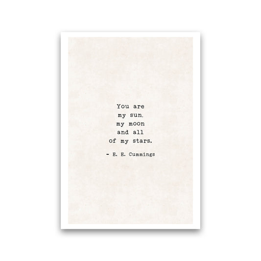 You Are My Sun - Ee Cummings  Art Print by Pixy Paper Print Only