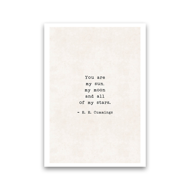 You Are My Sun - Ee Cummings  Art Print by Pixy Paper Print Only