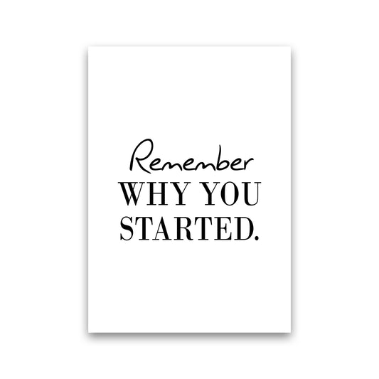 Remember Why You Started  Art Print by Pixy Paper Print Only