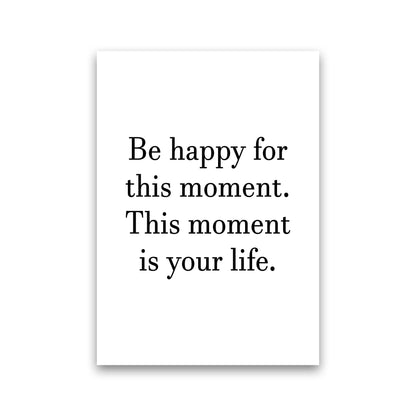 Be Happy For This Moment  Art Print by Pixy Paper Print Only